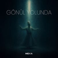 MEKA - Gönül Yolunda