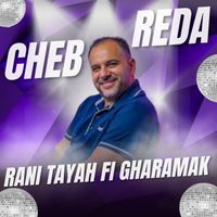 Cheb Reda - rani tayah fi gharamak