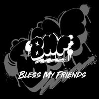 Matteo - Bless My Friends (BMF)