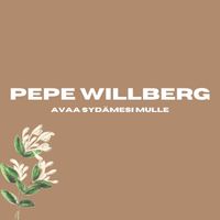 Pepe Willberg - Avaa sydämesi mulle