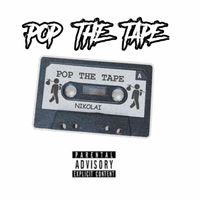 Nikolai - POP THE TAPE (Explicit)