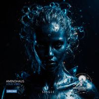 Aminohaus - Loud Vibes