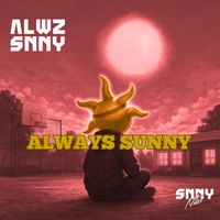 Alwz Snny - Always Sunny