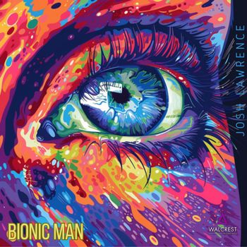Josh Lawrence - Bionic Man