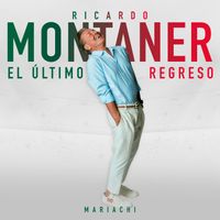 Ricardo Montaner - El Ultimo Regreso (Mariachi)