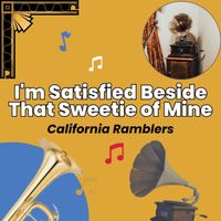 California Ramblers - I'm Satisfied Beside That Sweetie of Mine