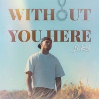 Lil Rick - Without You Here