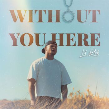 Lil Rick - Without You Here