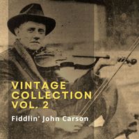 Fiddlin' John Carson - Vintage Collection Vol. 2