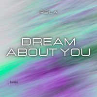 P3LA - Dream About You