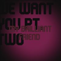 Aalto - We Want You Pt. Two / My Brilliant Friend