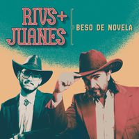 Rivs, Juanes - Beso de Novela