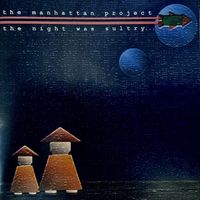 The Manhattan Project - The Night Was Sultry... (Deluxe)