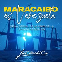 Las Chicas del Can - Maracaibo es Venezuela (Tema Oficial de La Feria de La Chinita Edición 59)