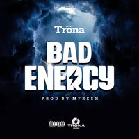 Trona - Bad Energy