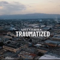 Adventerous - Traumatized (Explicit)