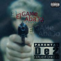 De2 - El Game Abajo (Explicit)