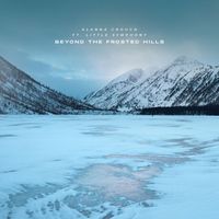 Alanna Crouch - Beyond The Frosted Hills (feat. Little Symphony)