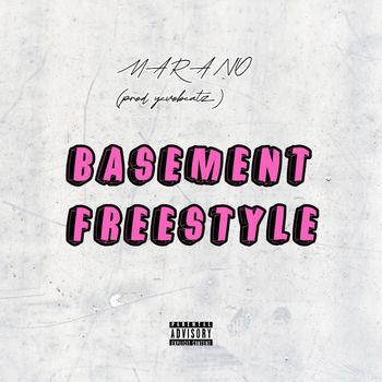 MARANO - BASEMENT FREESTYLE (Explicit)