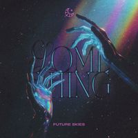 Future Skies - Something