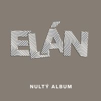 Elán - Nultý album
