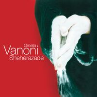 Ornella Vanoni - Sheherazade (30th Anniversary Edition)
