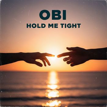 OBI - HOLD ME TIGHT