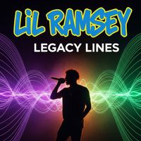 LIL RAMSEY - LEGACY LINES