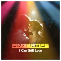 Fingertips - I Can Still Love