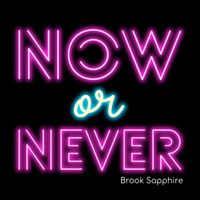 Brook Sapphire - Now or Never
