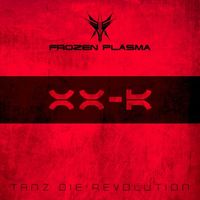 Frozen Plasma - Tanz die Revolution