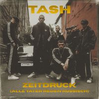 Tash - Zeitdruck (Alle Täter Reden Russisch) (Explicit)