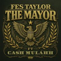 Fes Taylor - The Mayor (Freestyle [Explicit])