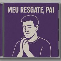 Cristiano Nascimento Santos - Meu resgate, Pai