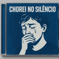 Cristiano Nascimento Santos - Chorei no Silencio