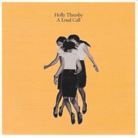 Holly Throsby - A Loud Call