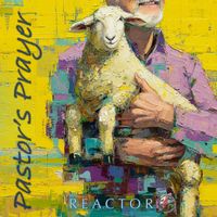 Reactor - Pastor's Prayer