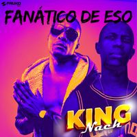 King Nach - Fanático de Eso