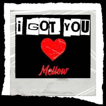 MELLOW - I Got You (Explicit)