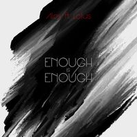 Alex (feat. Lotus) - Enough Is Enough