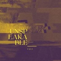 xpx - Unspeakable