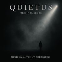 Anthony Rodriguez - Quietus (From Quietus Soundtrack)