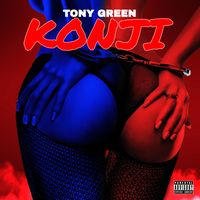 TONY GREEN - KONJI (Explicit)