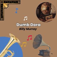 Billy Murray - Dumb Dora