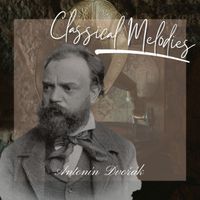Antonín Dvořák - Classical Melodies