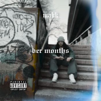 Makk - ber months (Explicit)