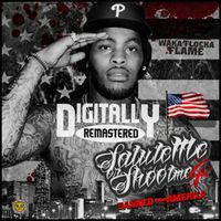 Waka Flocka Flame - Salute Me or Shoot Me 4 (Banned from America) (Explicit)