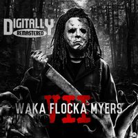 Waka Flocka Flame - Waka Flocka Myers 7 (Explicit)