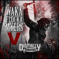 Waka Flocka Flame - Waka Flocka Myers 5 (Explicit)