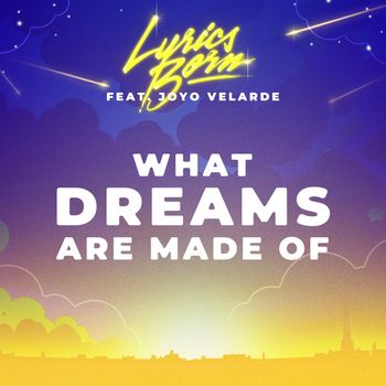 Lyrics Born - What Dreams Are Made Of